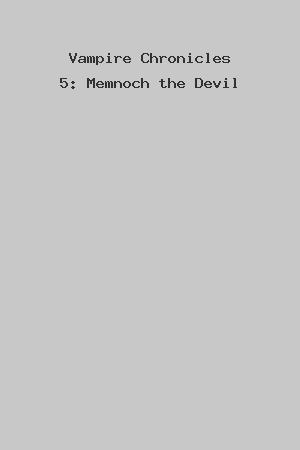 Vampire Chronicles 5: Memnoch the Devil cover